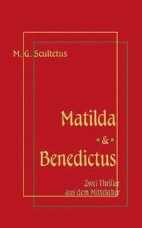 bokomslag Matilda - Das Weib des Satans & Bruder Benedictus und das Mädchen
