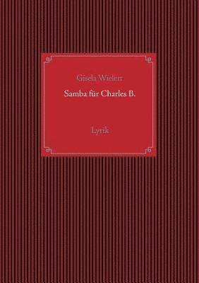 Gisela Wielert - Samba für Charles B., Häftad