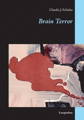 Claudia J Schulze, Claudia J. Schulze - Brain Terror, Häftad