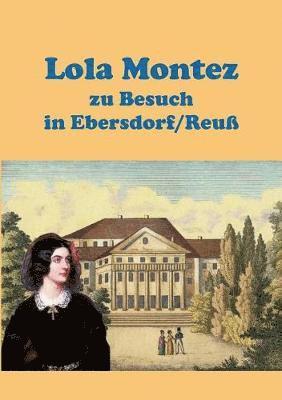 bokomslag Lola Montez zu Besuch in Ebersdorf/Reu