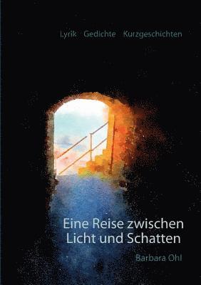 Eine Reise zwischen Licht und Schatten 1