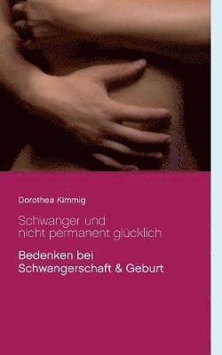 bokomslag Schwanger und nicht permanent glücklich