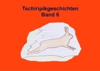 bokomslag Tschiripikgeschichten Band 6