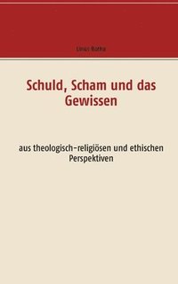 bokomslag Schuld, Scham und das Gewissen