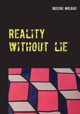 bokomslag Reality Without Lie