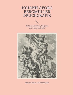 Markus Bauer, Alois Epple - Johann Georg Bergmüller Druckgrafik, Häftad