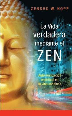 Zensho W Kopp, Zensho W. Kopp - vida verdadera mediante el ZEN, Häftad