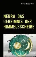 Kai Helge Wirth - Nebra das Geheimnis der Himmelsscheibe, Häftad. Tillgänglighet: Lägg i varukorg
