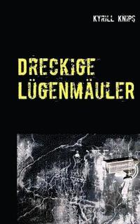 bokomslag Dreckige Lügenmäuler