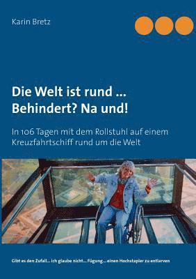 Die Welt ist rund ... Behindert? Na und! 1