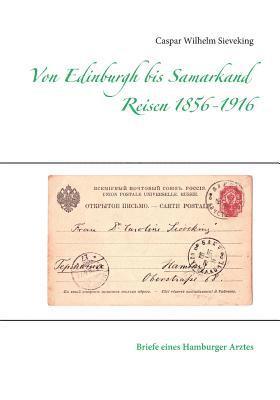 Von Edinburgh bis Samarkand, Reisen 1856 - 1916 1