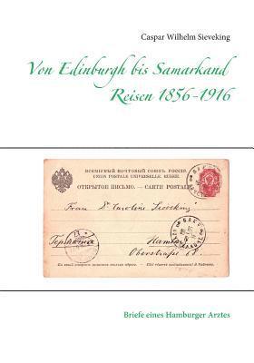 Von Edinburgh bis Samarkand, Reisen 1856 - 1916
