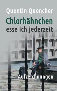 bokomslag Chlorhähnchen esse ich jederzeit