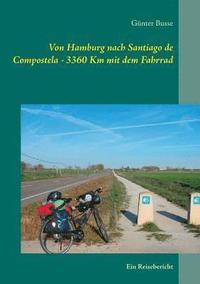 bokomslag Von Hamburg nach Santiago de Compostela - 3360 km mit dem Fahrrad