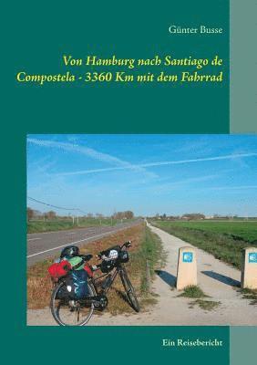 Von Hamburg nach Santiago de Compostela - 3360 km mit dem Fahrrad 1