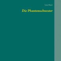 bokomslag Die Phantomschwester