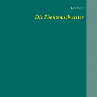 bokomslag Die Phantomschwester