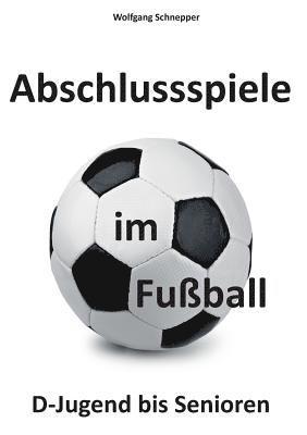 bokomslag Abschlussspiele im Fußball