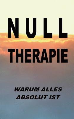 bokomslag Nulltherapie - warum alles absolut ist