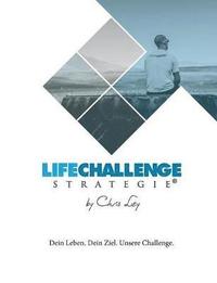 bokomslag Die Life Challenge Strategie(R)