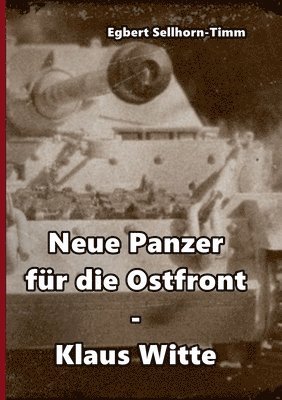 bokomslag Neue Panzer fr die Ostfront Klaus Witte