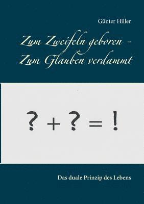 bokomslag Zum Zweifeln geboren - Zum Glauben verdammt