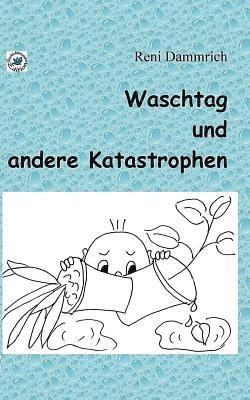 Waschtag und andere Katastrophen 1