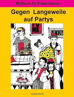 bokomslag Gegen Langeweile auf Partys