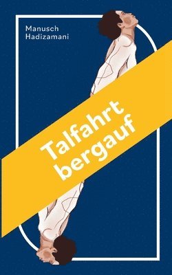 Talfahrt bergauf 1