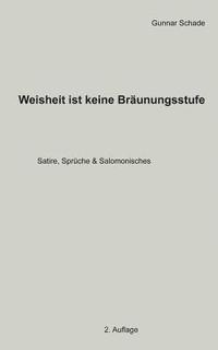 bokomslag Weisheit ist keine Bräunungsstufe