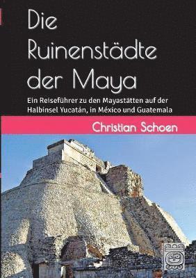 Die Ruinenstdte der Maya 1