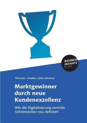 Marktgewinner durch neue Kundenexzellenz 1