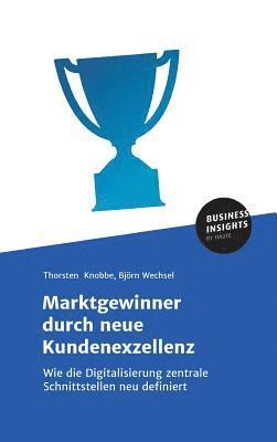 bokomslag Marktgewinner durch neue Kundenexzellenz