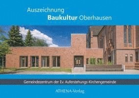 bokomslag Auszeichnung Baukultur Oberhausen: Gemeindezentrum der Ev. Auferstehungs-Kirchengemeinde Oberhausen-Osterfeld