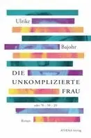 Ulrike Bajohr - Die unkomplizierte Frau, Häftad. Tillgänglighet: Lägg i varukorg