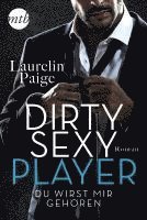 bokomslag Dirty Sexy Player - Du wirst mir gehören!