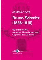 Johanna Yeats - Bruno Schmitz (1858-1916), Häftad