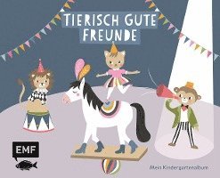 Tierisch gute Freunde - Mein Kindergartenalbum 1