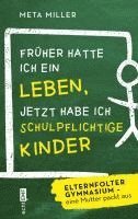 bokomslag Früher hatte ich ein Leben, jetzt habe ich schulpflichtige Kinder