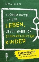 Früher hatte ich ein Leben, jetzt habe ich schulpflichtige Kinder 1