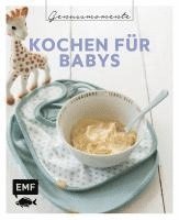 bokomslag Genussmomente: Kochen für Babys