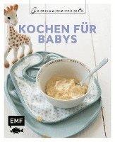 Genussmomente: Kochen für Babys 1