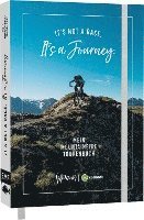 bokomslag It's not a race. It's a journey. - Mein Mountainbike Tourenbuch