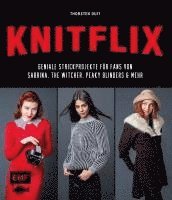 bokomslag KNITFLIX - Geniale Strickprojekte für Fans von Sabrina, The Witcher, Peaky Blinders und mehr