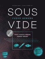 bokomslag Sous-Vide - Purer Genuss: Fisch, Fleisch, Gemüse perfekt gegart