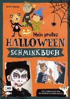 bokomslag Mein großes Halloween-Schminkbuch - Über 30 gruselige Gesichter schminken: Hexe, Fledermaus, Skelett, Dracula und Co.