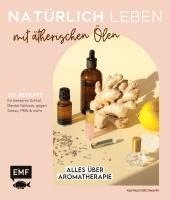 Hannah Krutmann - Natürlich leben mit ätherischen Ölen, Inbunden