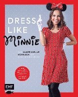 bokomslag Dress like Minnie - Das inoffizielle Nähbuch für alle Disney-Fans