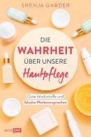 Die Wahrheit über unsere Hautpflege 1