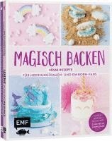 bokomslag Magisch backen - Süße Rezepte für Meerjungfrauen- und Einhorn-Fans